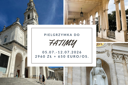 Lotnicza pielgrzymka do Fatimy 05-12.07.2026