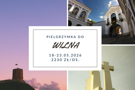 Pielgrzymka do Wilna 18-23.05.2026