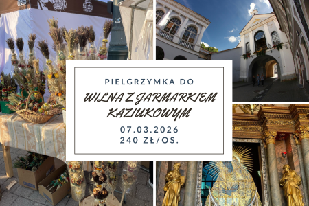 Pielgrzymka do Wilna na Jarmark Kaziukowy 07.03.2026