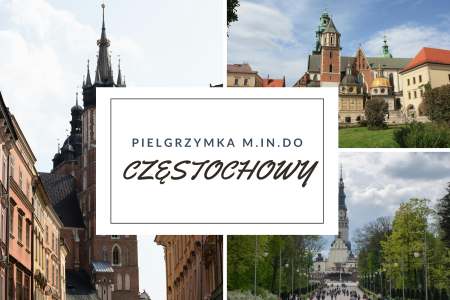 Pielgrzymka do Częstochowy, Krakowa, Kalwarii Zebrzydowskiej i Wadowic